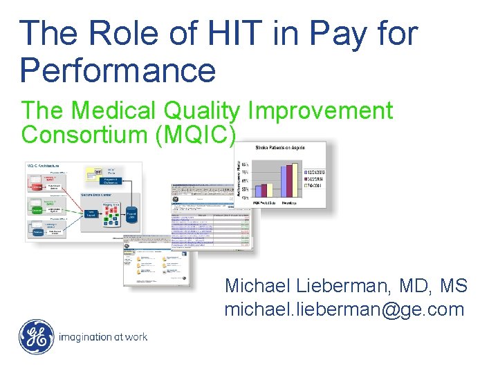 The Role of HIT in Pay for Performance The Medical Quality Improvement Consortium (MQIC)