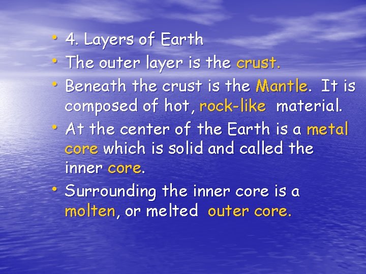  • 4. Layers of Earth • The outer layer is the crust. •