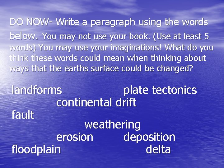 DO NOW- Write a paragraph using the words below. You may not use your