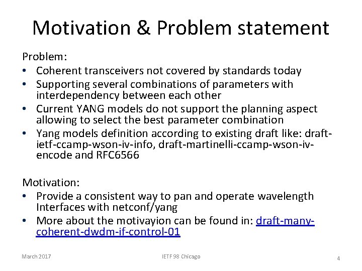 Motivation & Problem statement Problem: • Coherent transceivers not covered by standards today •