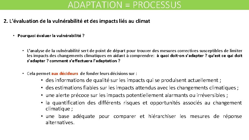 ADAPTATION = PROCESSUS 2. L’évaluation de la vulnérabilité et des impacts liés au climat