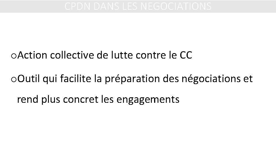 CPDN DANS LES NEGOCIATIONS o. Action collective de lutte contre le CC o. Outil