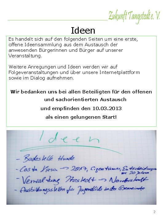 Ideen Es handelt sich auf den folgenden Seiten um eine erste, offene Ideensammlung aus