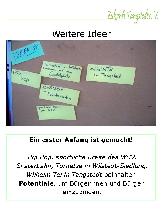 Weitere Ideen Ein erster Anfang ist gemacht! Hip Hop, sportliche Breite des WSV, Skaterbahn,