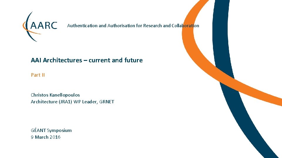 Authentication and Authorisation for Research and Collaboration AAI Architectures – current and future Part