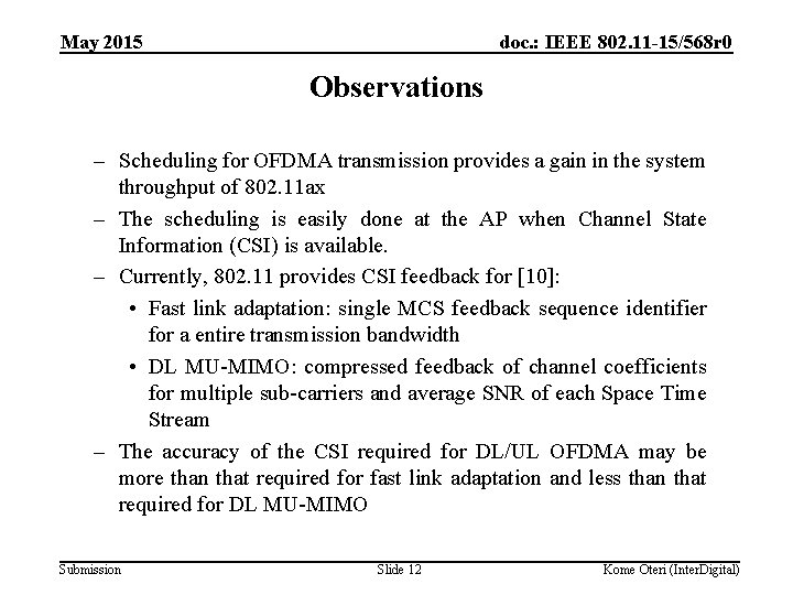May 2015 doc. : IEEE 802. 11 -15/568 r 0 Observations – Scheduling for