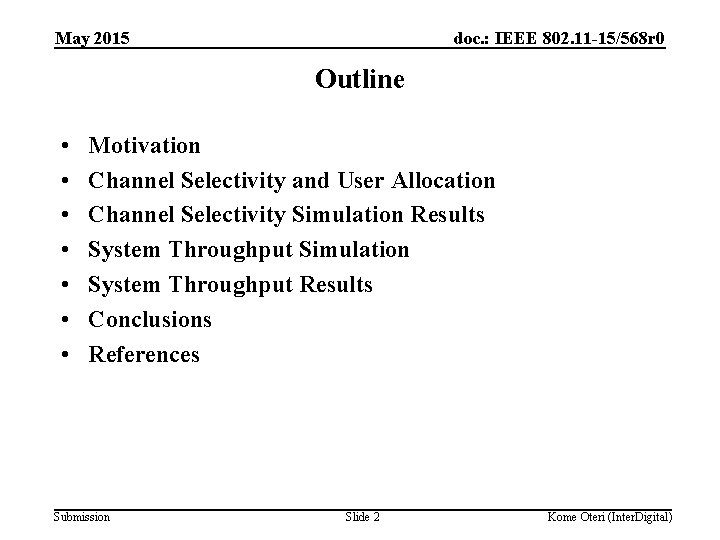 May 2015 doc. : IEEE 802. 11 -15/568 r 0 Outline • • Motivation