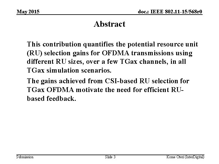 May 2015 doc. : IEEE 802. 11 -15/568 r 0 Abstract This contribution quantifies