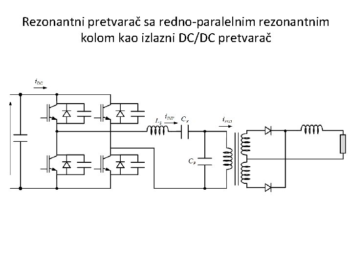 Rezonantni pretvarač sa redno-paralelnim rezonantnim kolom kao izlazni DC/DC pretvarač 