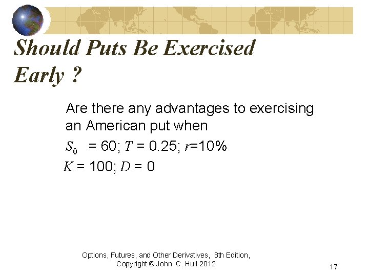 Should Puts Be Exercised Early ? Are there any advantages to exercising an American