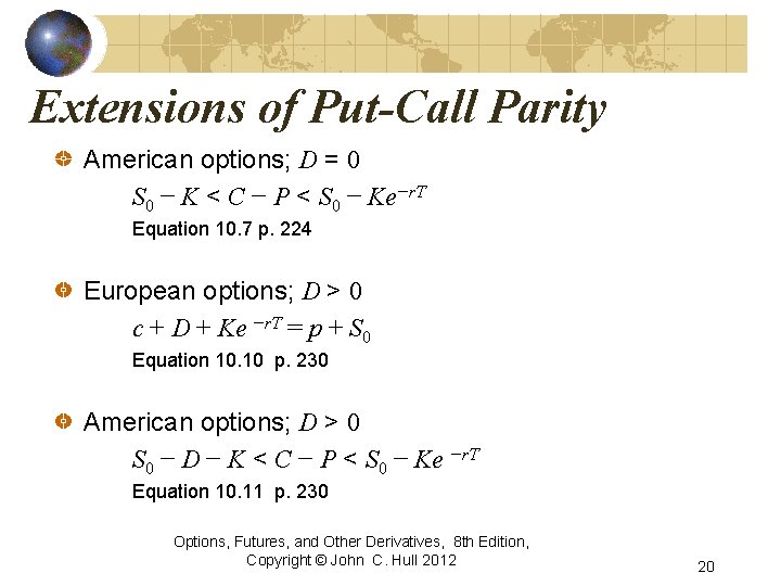 Extensions of Put-Call Parity American options; D = 0 S 0 − K <