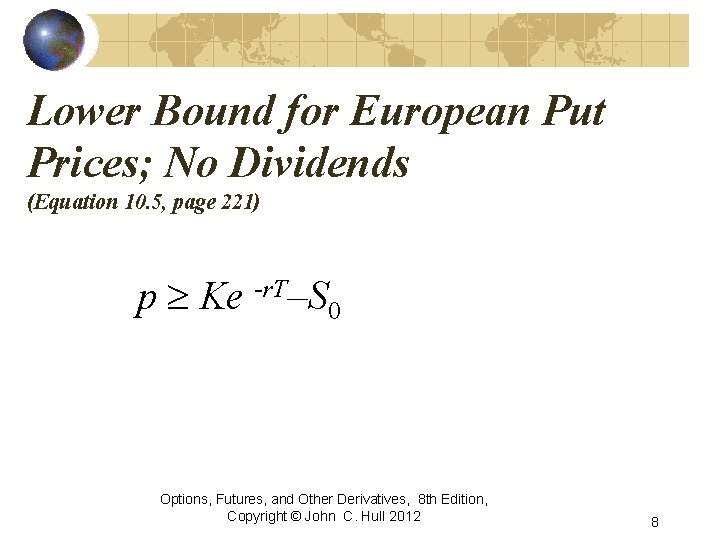 Lower Bound for European Put Prices; No Dividends (Equation 10. 5, page 221) p