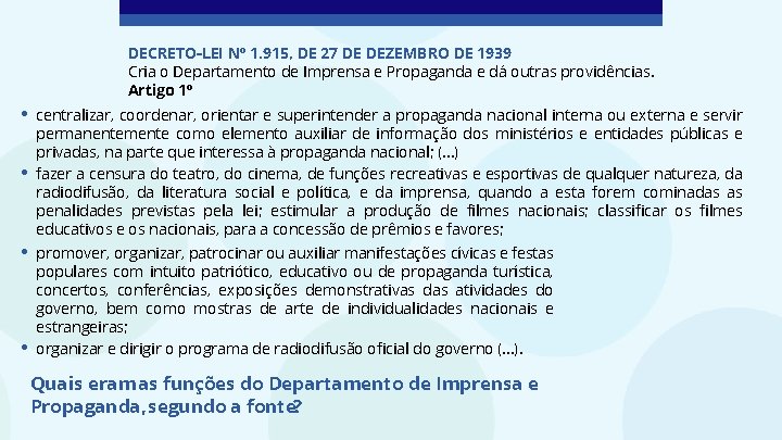 DECRETO-LEI Nº 1. 915, DE 27 DE DEZEMBRO DE 1939 Cria o Departamento de