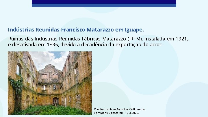 Indústrias Reunidas Francisco Matarazzo em Iguape. Ruínas das Indústrias Reunidas Fábricas Matarazzo (IRFM), instalada