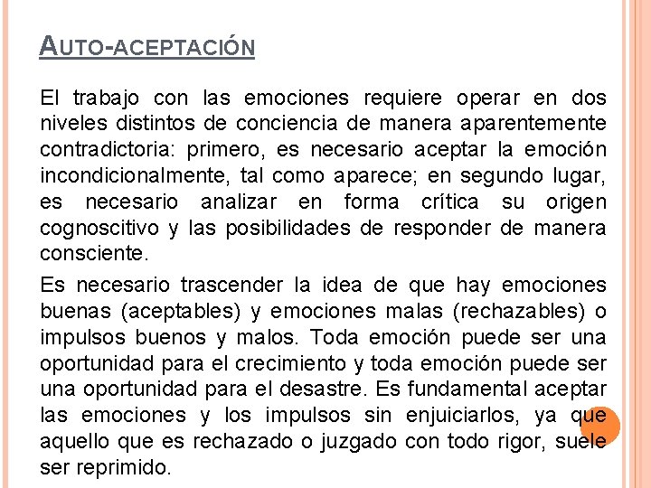 AUTO-ACEPTACIÓN El trabajo con las emociones requiere operar en dos niveles distintos de conciencia