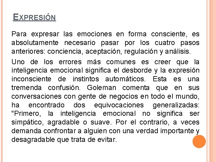 EXPRESIÓN Para expresar las emociones en forma consciente, es absolutamente necesario pasar por los