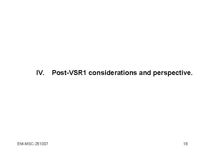 I. III. IV. EM-MSC-251007 MSC status at VSR 1 startup: quick reminder. MSC tuning