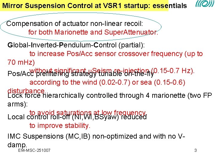 Mirror Suspension Control at VSR 1 startup: essentials Compensation of actuator non-linear recoil: for