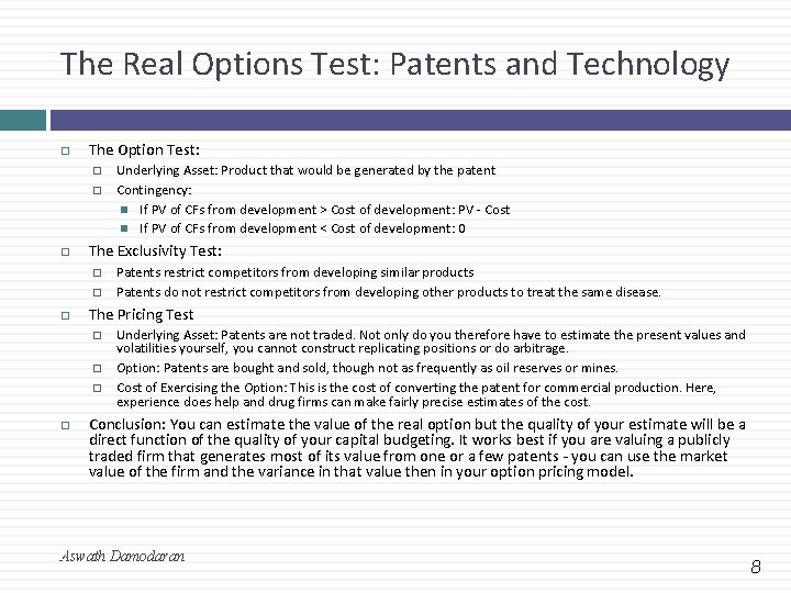 The Real Options Test: Patents and Technology The Option Test: � � The Exclusivity