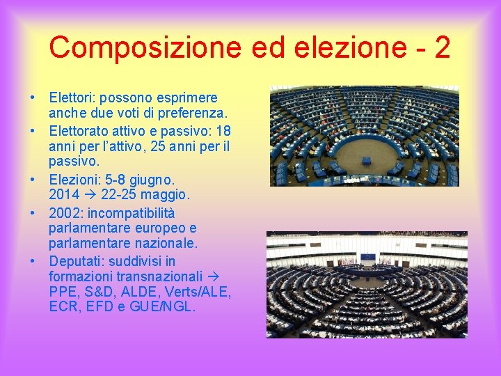 Composizione ed elezione - 2 • Elettori: possono esprimere anche due voti di preferenza.