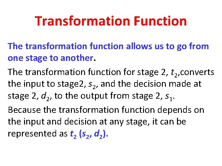 Transformation Function The transformation function allows us to go from one stage to another.