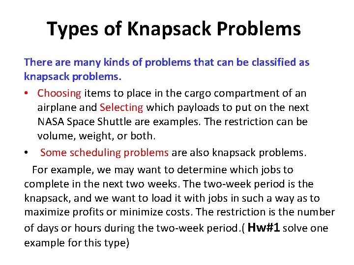 Types of Knapsack Problems There are many kinds of problems that can be classified