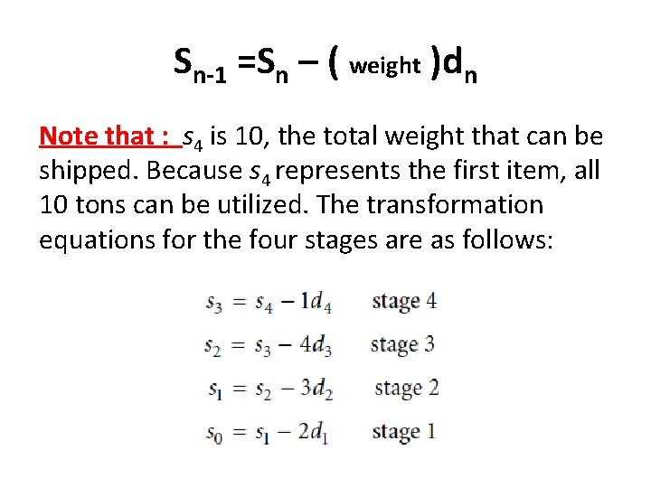 Sn-1 =Sn – ( weight )dn Note that : s 4 is 10, the