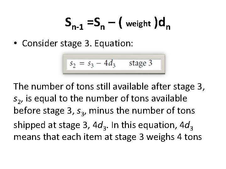 Sn-1 =Sn – ( weight )dn • Consider stage 3. Equation: The number of