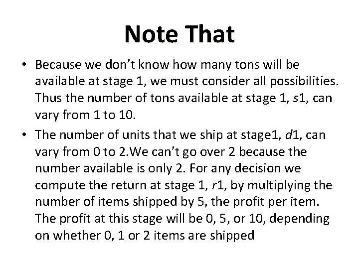 Note That • Because we don’t know how many tons will be available at