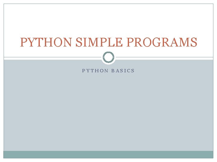 PYTHON SIMPLE PROGRAMS PYTHON BASICS 