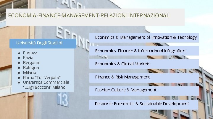 ECONOMIA-FINANCE-MANAGEMENT-RELAZIONI INTERNAZIONALI Università Degli Studi di ● ● ● ● Padova Pavia Bergamo Bologna