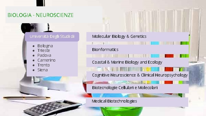 BIOLOGIA - NEUROSCIENZE Università Degli Studi di ● ● ● Bologna Trieste Padova Camerino