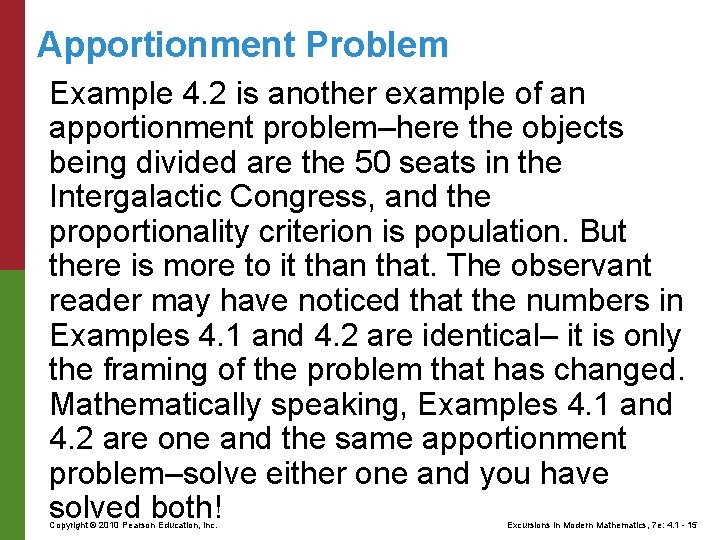 Apportionment Problem Example 4. 2 is another example of an apportionment problem–here the objects
