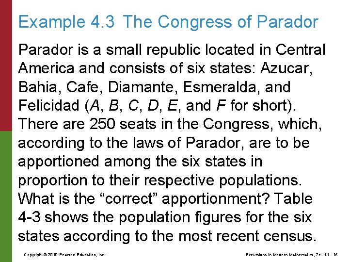 Example 4. 3 The Congress of Parador is a small republic located in Central