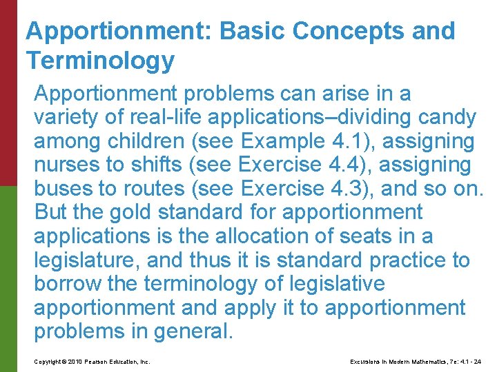 Apportionment: Basic Concepts and Terminology Apportionment problems can arise in a variety of real-life