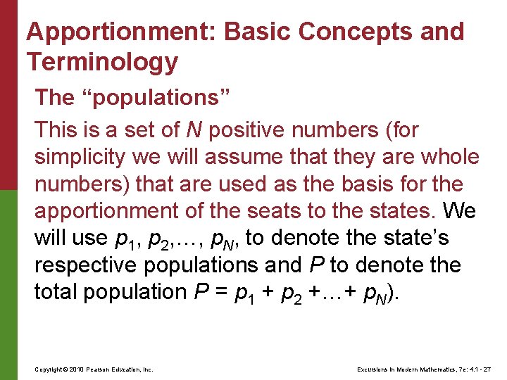 Apportionment: Basic Concepts and Terminology The “populations” This is a set of N positive