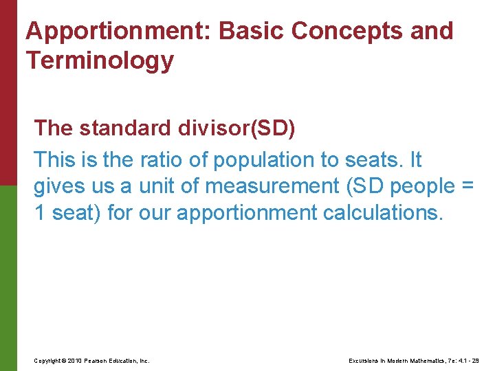 Apportionment: Basic Concepts and Terminology The standard divisor(SD) This is the ratio of population