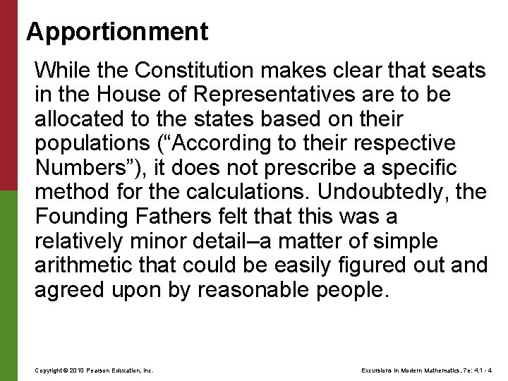 Apportionment While the Constitution makes clear that seats in the House of Representatives are