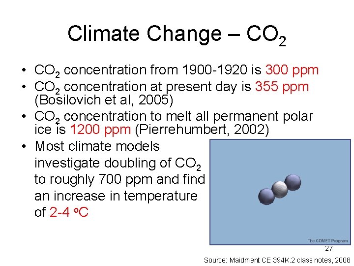 Climate Change – CO 2 • CO 2 concentration from 1900 -1920 is 300 Climate Change – CO 2 • CO 2 concentration from 1900 -1920 is 300