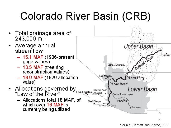 Colorado River Basin (CRB) • Total drainage area of 243, 000 mi 2 • Colorado River Basin (CRB) • Total drainage area of 243, 000 mi 2 •