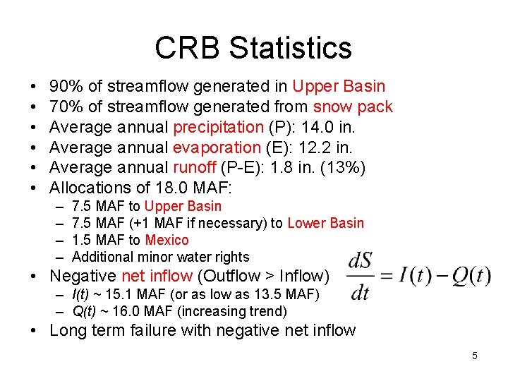 CRB Statistics • • • 90% of streamflow generated in Upper Basin 70% of CRB Statistics • • • 90% of streamflow generated in Upper Basin 70% of