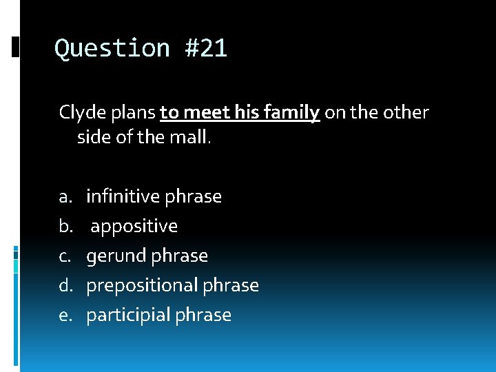 Question #21 Clyde plans to meet his family on the other side of the Question #21 Clyde plans to meet his family on the other side of the
