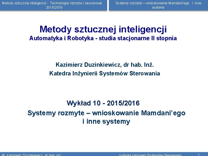 Metody sztucznej inteligencji - Technologie rozmyte i neuronowe 2015/2016 Systemy rozmyte – wnioskowanie Mamdani’ego