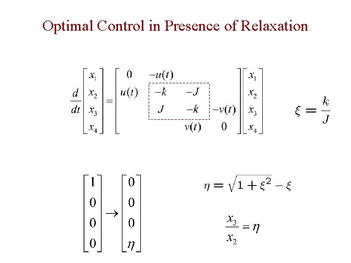 Optimal Control in Presence of Relaxation 