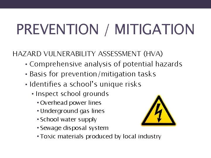 PREVENTION / MITIGATION HAZARD VULNERABILITY ASSESSMENT (HVA) • Comprehensive analysis of potential hazards • PREVENTION / MITIGATION HAZARD VULNERABILITY ASSESSMENT (HVA) • Comprehensive analysis of potential hazards •