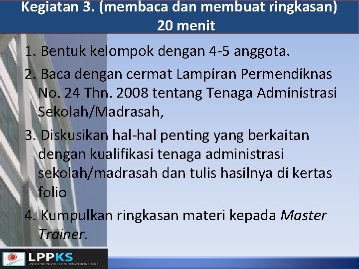 Kegiatan 3. (membaca dan membuat ringkasan) 20 menit 1. Bentuk kelompok dengan 4 -5