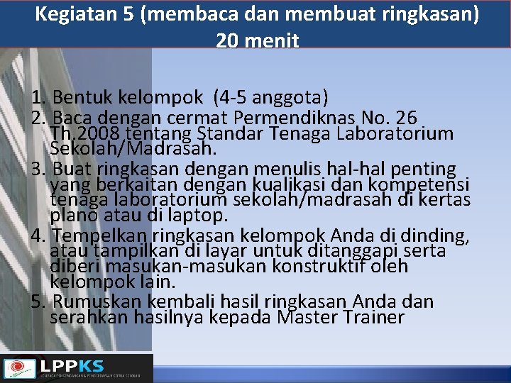 Kegiatan 5 (membaca dan membuat ringkasan) 20 menit 1. Bentuk kelompok (4 -5 anggota)