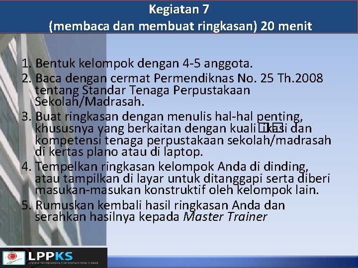 Kegiatan 7 (membaca dan membuat ringkasan) 20 menit 1. Bentuk kelompok dengan 4 -5