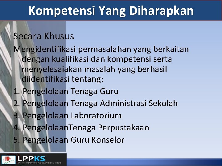 Kompetensi Yang Diharapkan Secara Khusus Mengidentifikasi permasalahan yang berkaitan dengan kualifikasi dan kompetensi serta