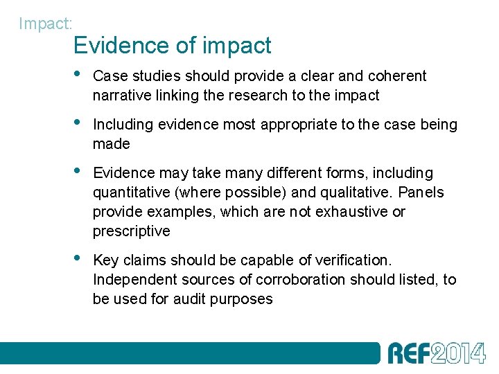 Impact: Evidence of impact • Case studies should provide a clear and coherent narrative